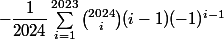 -\dfrac1{2024}\sum_{i=1}^{2023}\binom{2024}{i}(i-1)(-1)^{i-1}